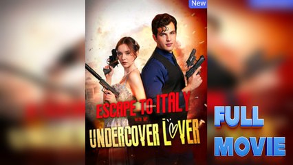 Escape To Italy With My Undercover Lover - FullMovie