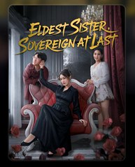 ELDEST SISTER SOVEREIGN AT LAST- Drama FULL MOVIES ENGLISH SUB