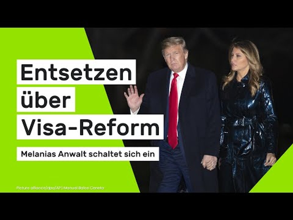 Entsetzen über geplante Visa-Reform - jetzt schaltet sich Melanias Anwalt ein