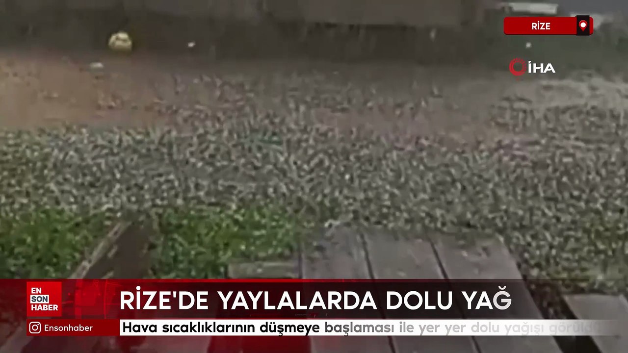 Rize’de yaylalarda dolu yağışı
