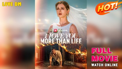 I Love You More Than Life (2025) - FULL | Reelshort