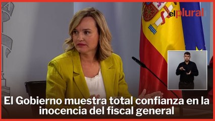 El Gobierno muestra total confianza en la inocencia del fiscal general