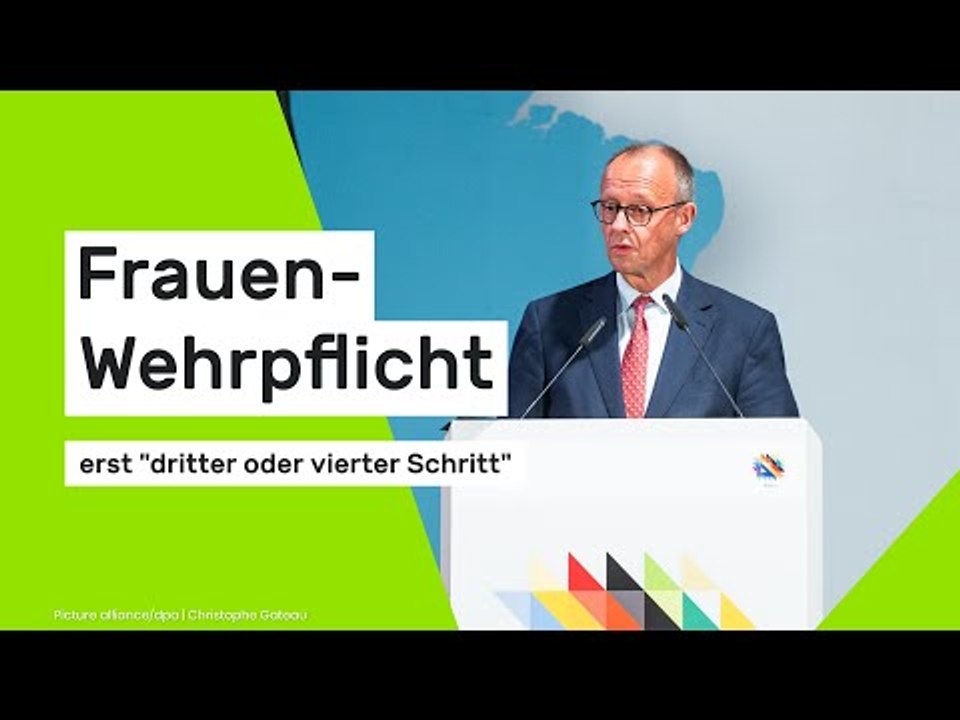 Friedrich Merz: Frauen-Wehrpflicht erst 'dritter oder vierter Schritt'