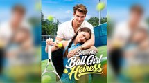 Serve Me! Ball Girl Heiress Full Movie _ Dramabox