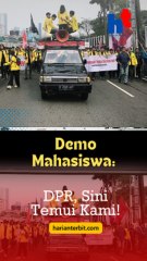 Demo Mahasiswa:  DPR, Sini Temui Kami!
