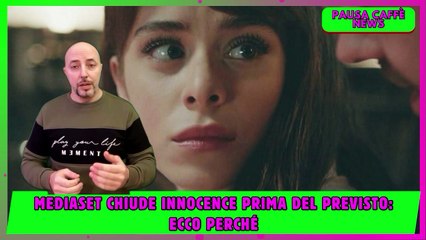 Mediaset chiude Innocence prima del previsto ecco perché