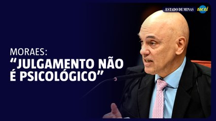 Moraes rebate defesa: “Julgamento é jurídico, não psicológico”
