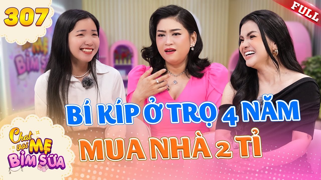Tâm Sự Mẹ Bỉm Sữa - Tập 307