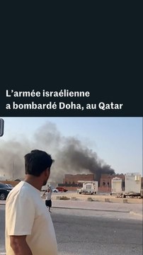 L’armée israélienne a visé des dirigeants du Hamas à Doha, au Qatar