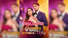 Carrying His Triplets, Becoming His Wifey #FullMovie