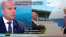 L'avion de von der Leyen fut-il bien victime du brouillage GPS russe en Bulgarie ?