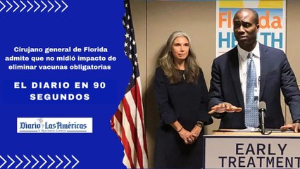Cirujano general de Florida admite que no midió impacto de eliminar vacunas obligatorias ] El Diario en 90 segundos