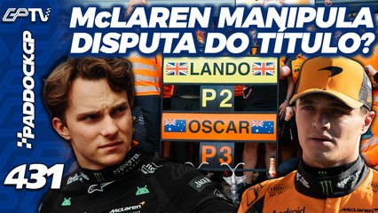 McLAREN APOIA NORRIS CONTRA PIASTRI E INTERFERE NA BRIGA PELO TÍTULO DA F1? | Paddock GP #431