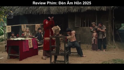 REVIEW PHIM- ĐÈN ÂM HỒN 2025 - PHIM MA CHIẾU RẠP VIỆT NAM