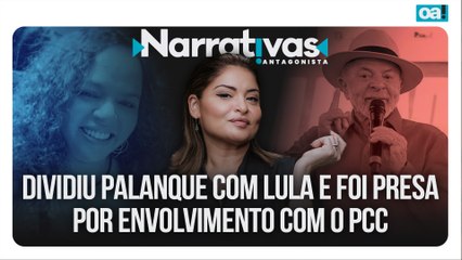 Dividiu palanque com Lula e foi presa por envolvimento com o PCC | Narrativas #481 Madeleine Lacsko