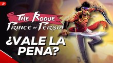 The Rogue: Prince of Persia - ¿Vale la pena?