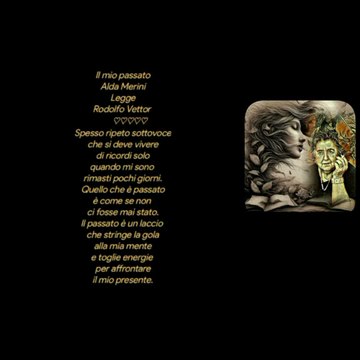 Il mio passato Alda Merini Legge Rodolfo Vettor ♡Creative video annare53 ❤️