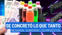 Se concretó lo que tanto negaron, subieron los impuestos a refrescos, videojuegos y más