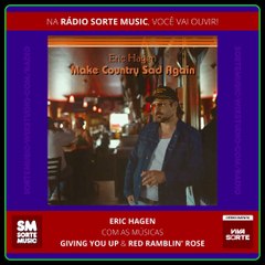 ERIC HAGEN - GIVING YOU UP & RED RAMBLIN' ROSE