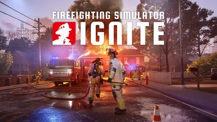 Firefighting Simulator Ignite - Official Launch Trailer