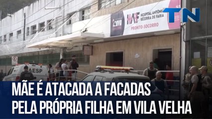 Mãe é atacada a facadas pela própria filha em Vila Velha