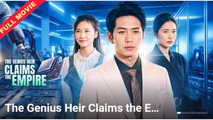The Genius Heir Claims The Empire - Full Movie