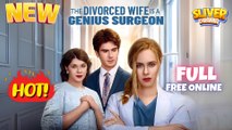 The Divorced Wife Is A Genius Surgeon I Hot Shortfilm - Best Romance Drama