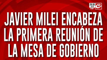 Javier Milei encabeza la primera reunión de la mesa de gobierno