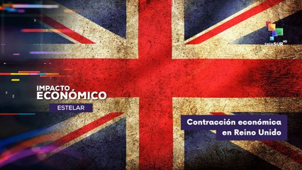 Reino Unido atraviesa una economía débil IMPACTO ECONÓMICO ESTELAR 09-09-2025