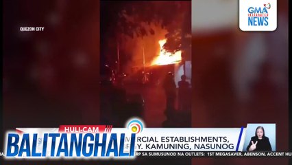 KTV Bar, 4 commercial establishments, at 1 bahay sa Brgy. Kamuning, nasunog | Balitanghali