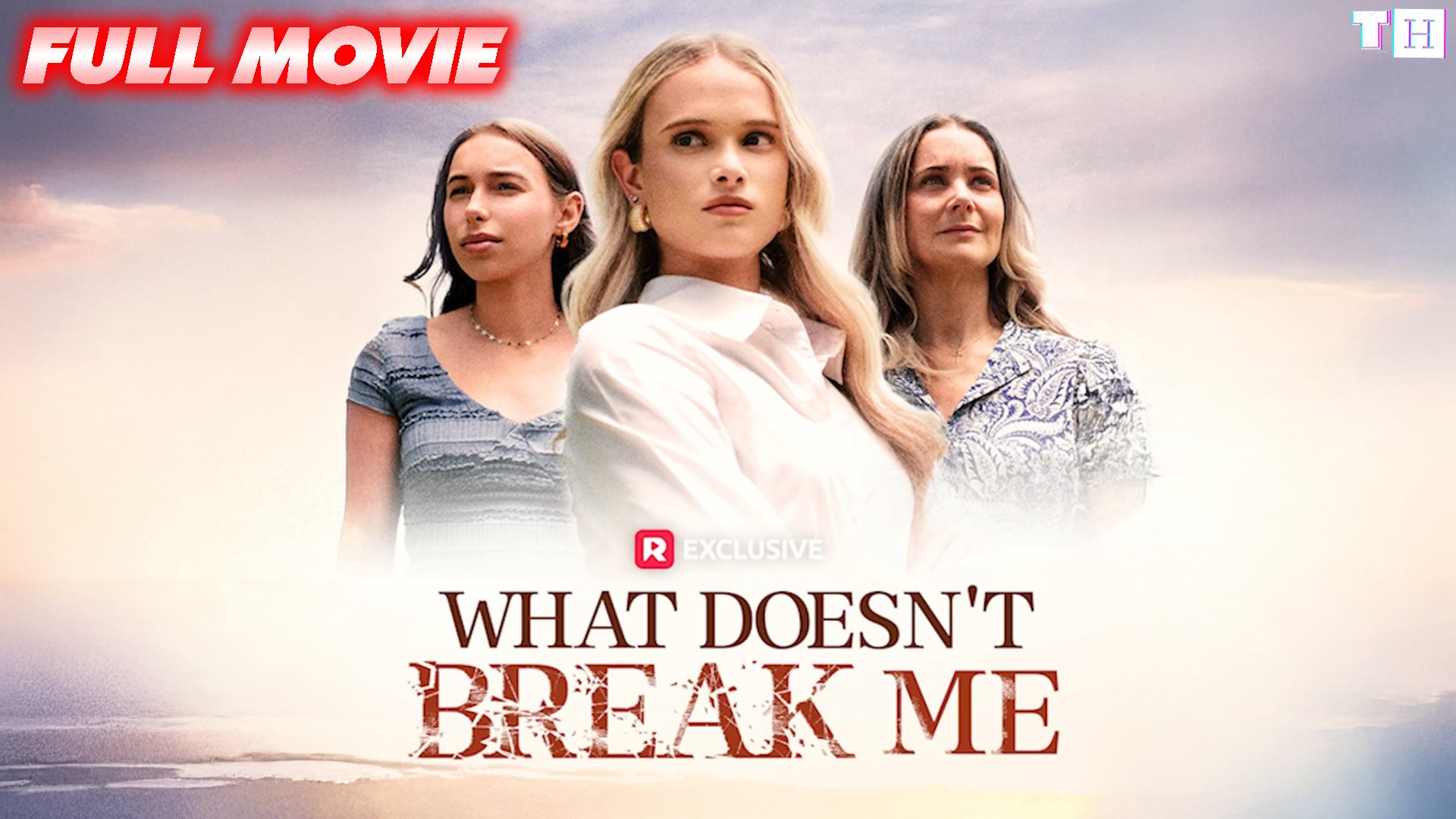 What Doesn't Break Me (Reelshort) Full Movie