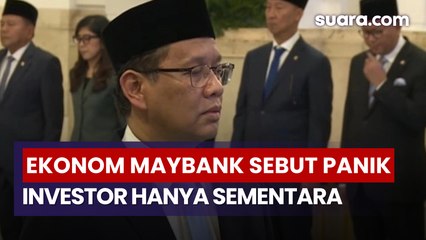 Ekonom Maybank Sebut Panik Investor Saham Usai Pergantian Sri Mulyani Bersifat Sementara