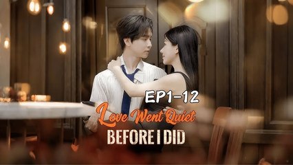 Love Went Quiet Before I Did. Full Movies English Sub