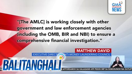 AMLC, sinisilip ang financial transactions ng mga isinasangkot sa flood control projects | Balitanghali