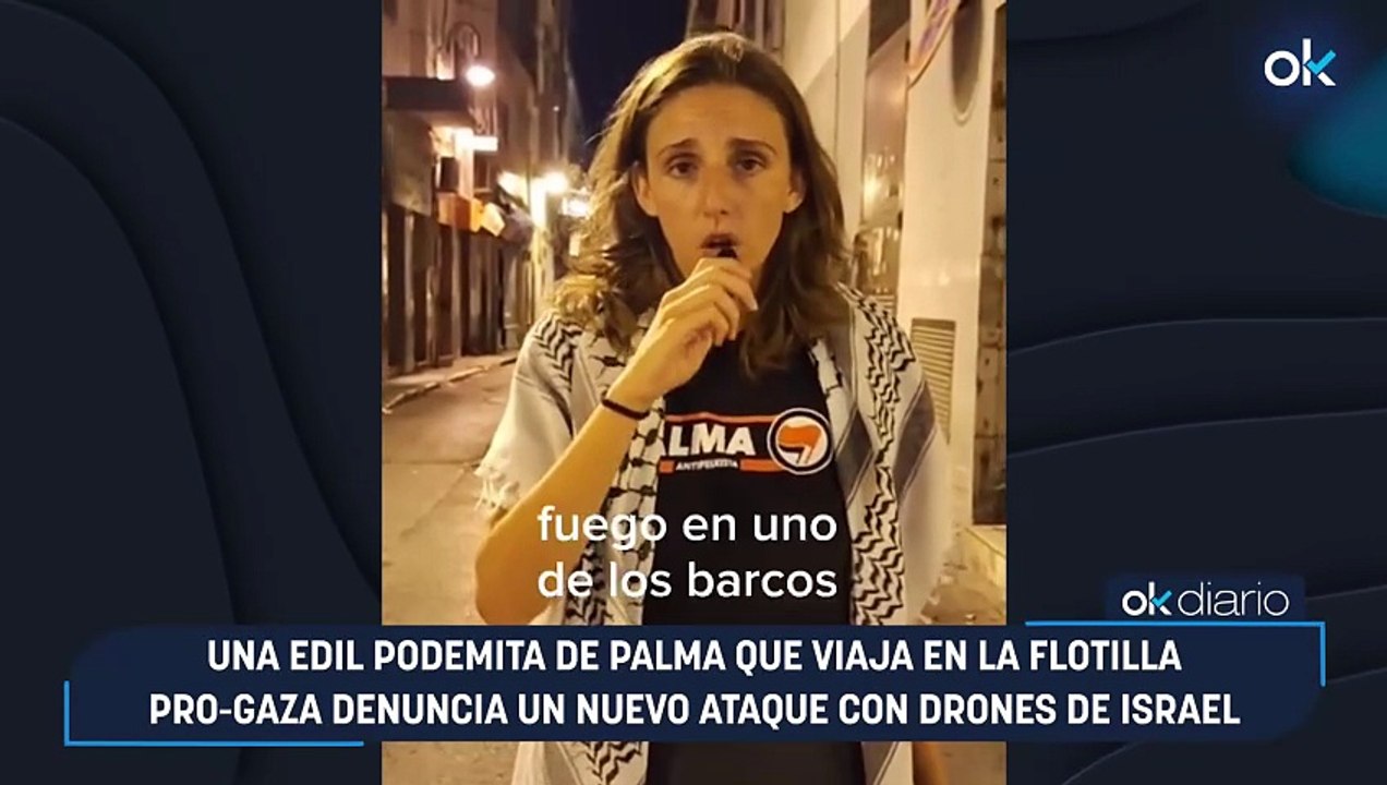 Una edil podemita de Palma que viaja en la flotilla pro-Gaza denuncia un nuevo ataque con drones de Israel