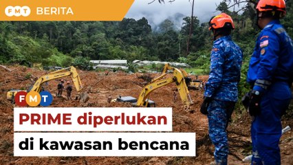Tragedi Batang Kali cetus keperluan PRIME di kawasan bencana