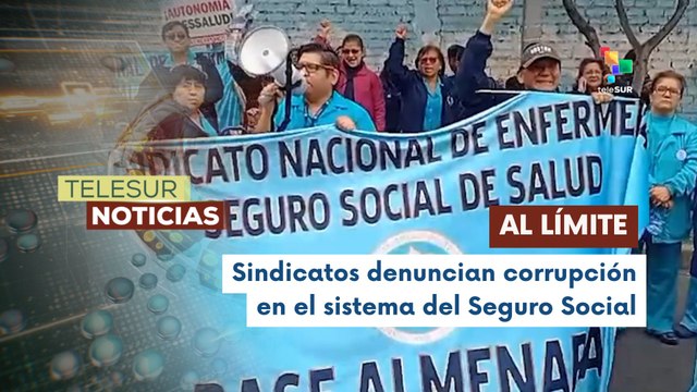Sindicatos del Seguro Social inician huelga indefinida en Perú contra corrupción e injerencia política