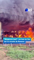 "Bloquons tout" : un bus en feu sur la rocade de Rennes