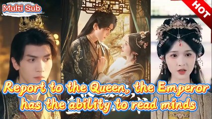 Report to the Queen, the Emperor has the ability to read minds