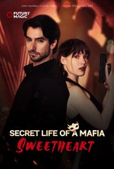 Secret Life of A Mafia Sweetheart - Full