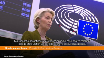 Von der Leyen "Non credo nei dazi, ma accordo con Usa dà stabilità"