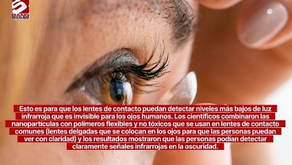 Científicos crean lentes de contacto que ven en la oscuridad