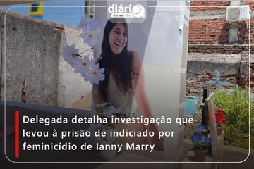 VÍDEO EXCLUSIVO: Delegada detalha investigação que levou à prisão de indiciado por feminicídio de Ianny Marry