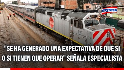 Tren Lima–Chosica: "Se ha generado una expectativa la población de que si o si tienen que operar" señala especialista
