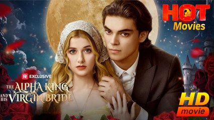 The Alpha King and His Virgin Bride | Full Movie HD - Best Drama ShortFilms Hot Female Romance Sweet Romance Fantasy Romantic Emotional Sentimental Heartfelt Reunited Lovers USA