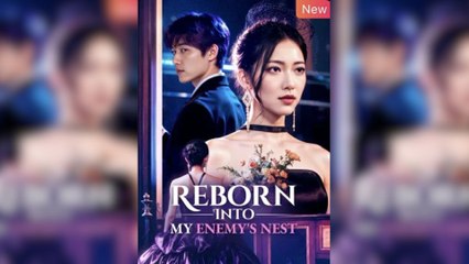 Reborn Into My Enemy's Nest - Full Movie