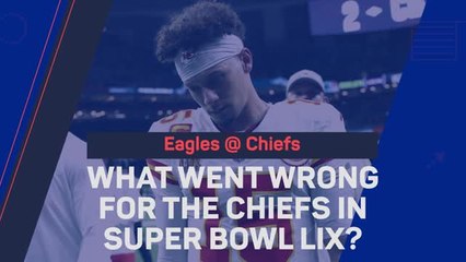 What went wrong for the Chiefs in Super Bowl LIX?