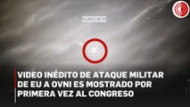 Video inédito de ataque militar de EU a OVNI es mostrado por primera vez al Congreso