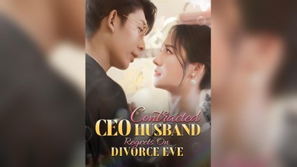 Contracted CEO Husband Regrets On Divorce Eve