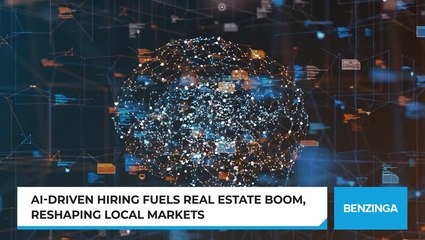 AI-Driven Hiring Fuels Real Estate Boom, Reshaping Local Markets